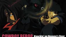 COWBOY BEBOP: KNOCKIN' on HEAVEN's DOOR Anime Set for FUNimation Screening