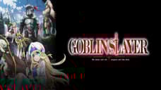 GOBLIN SLAYER: GOBLIN'S CROWN Trailer Has Been Released