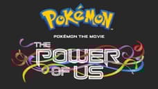'Pokémon The Movie: The Power Of Us' Teaser Released Today!