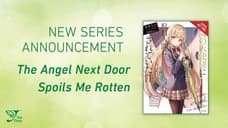 THE ANGEL NEXT DOOR SPOILS ME ROTTEN: Light Novel Series Is Making Its Way To The West