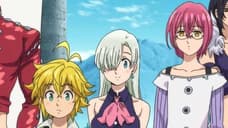 THE SEVEN DEADLY SINS: IMPERIAL WRATH OF THE GODS The New Season To The Hit Series Is Officially Out