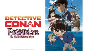 DETECTIVE CONAN: PRIVATE EYE IN THE DISTANT SEA Manga Based On The Film Concluding Later This Summer