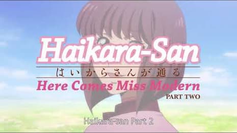 HAIKARA-SAN: HERE COMES MISS MODERN PART 2 Shares New English Subtitled Trailer