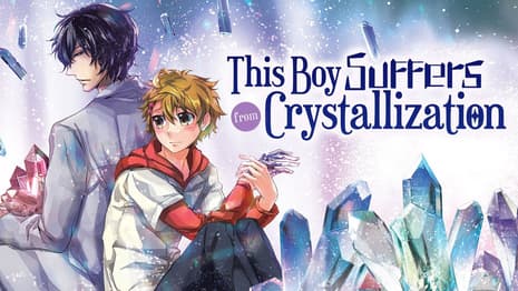 THIS BOY SUFFERS FROM CRYSTALLIZATION Has Released Its English Dub Trailer