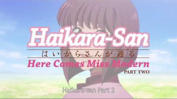 HAIKARA-SAN: HERE COMES MISS MODERN PART 2 Shares New English Subtitled Trailer