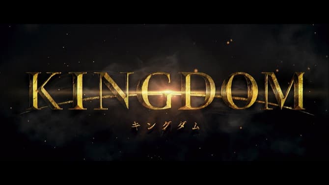 KINGDOM Live-Action Film Reveals New Trailer, Cast And Official Release Date