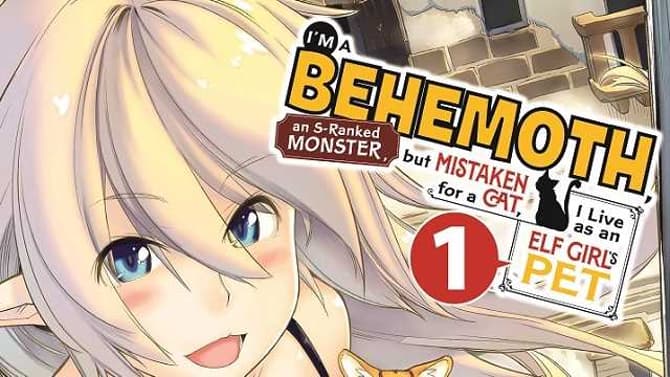 I'M A BEHEMOTH, AN S-RANKED MONSTER, BUT MISTAKEN FOR A CAT, I LIVE AS AN ELF GIRL'S PET Manga Debuts