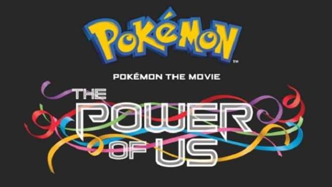 'Pokémon The Movie: The Power Of Us' Teaser Released Today!