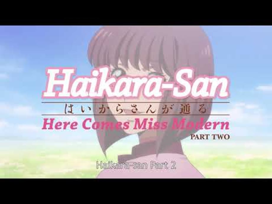 HAIKARA-SAN: HERE COMES MISS MODERN PART 2 Shares New English Subtitled Trailer